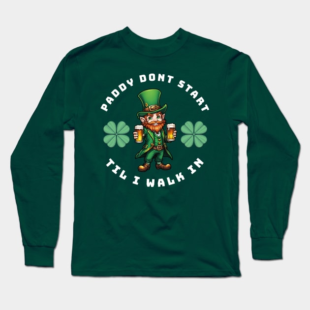 Paddy Don't Start Long Sleeve T-Shirt by MonkeyLogick